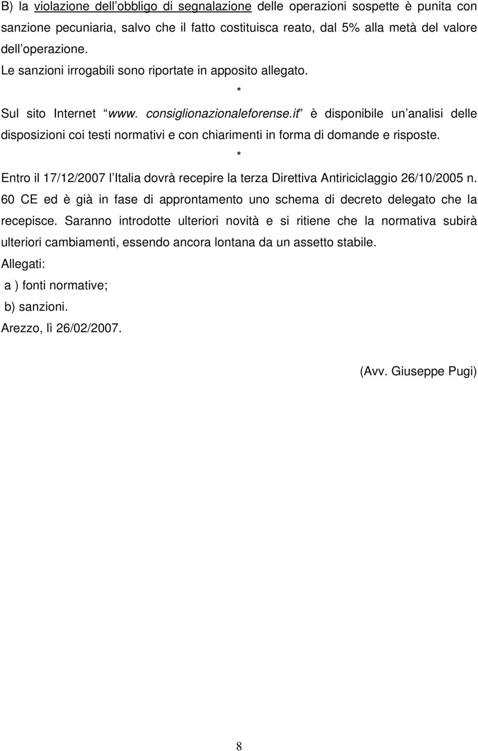 it è disponibile un analisi delle disposizioni coi testi normativi e con chiarimenti in forma di domande e risposte.