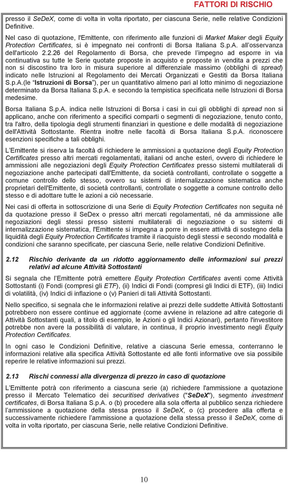 all osservanza dell'articolo 2.