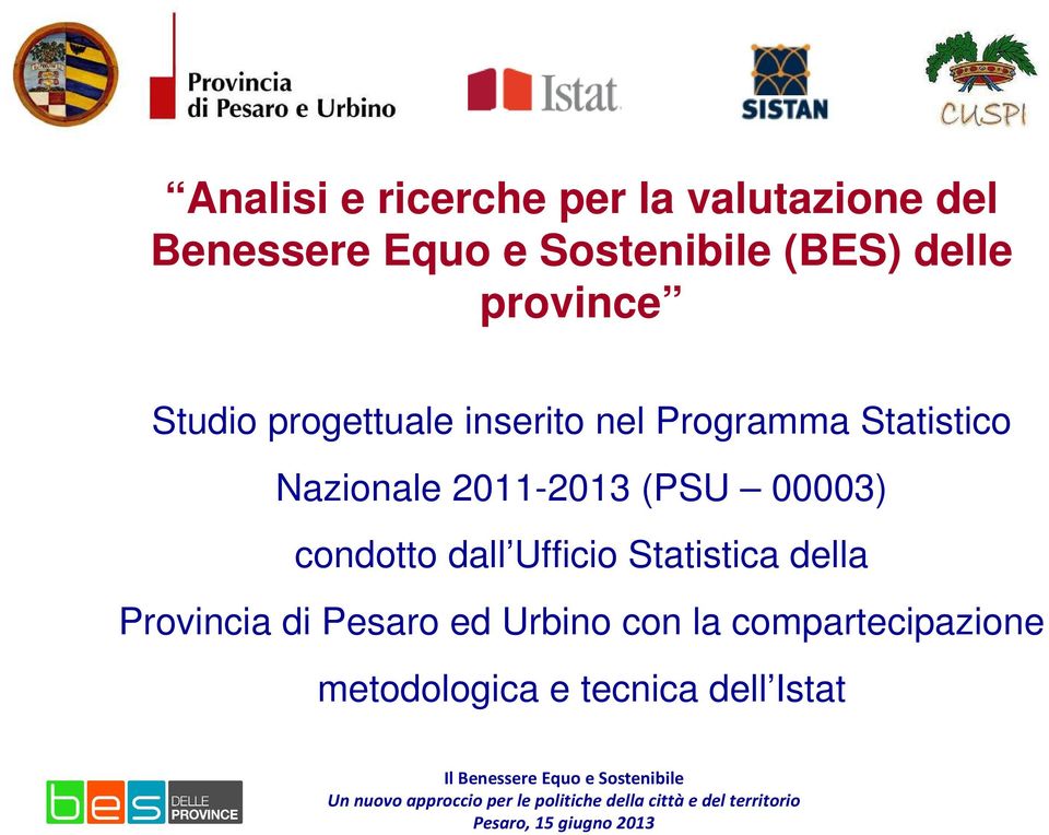 Nazionale 2011-2013 (PSU 00003) condotto dall Ufficio Statistica della