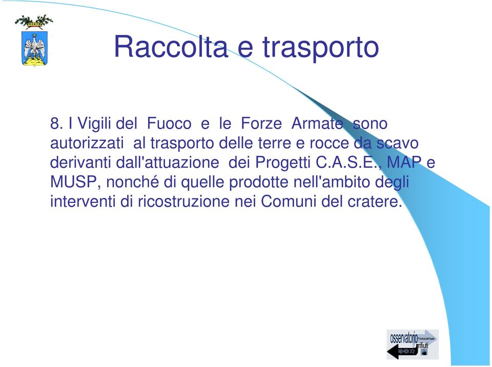 delle terre e rocce da scavo derivanti dall'attuazione dei Progetti