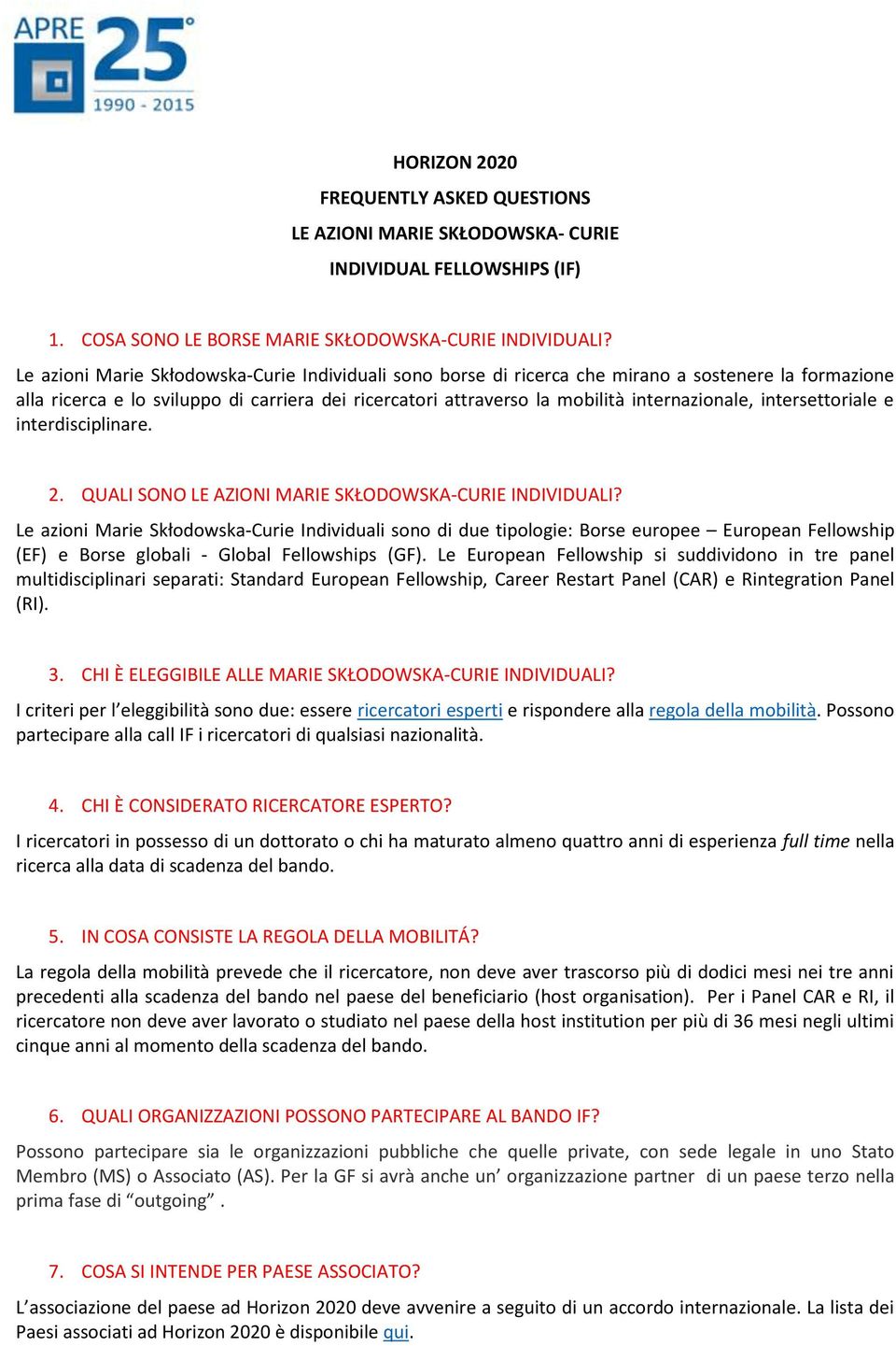 intersettoriale e interdisciplinare. 2. QUALI SONO LE AZIONI MARIE SKŁODOWSKA-CURIE INDIVIDUALI?