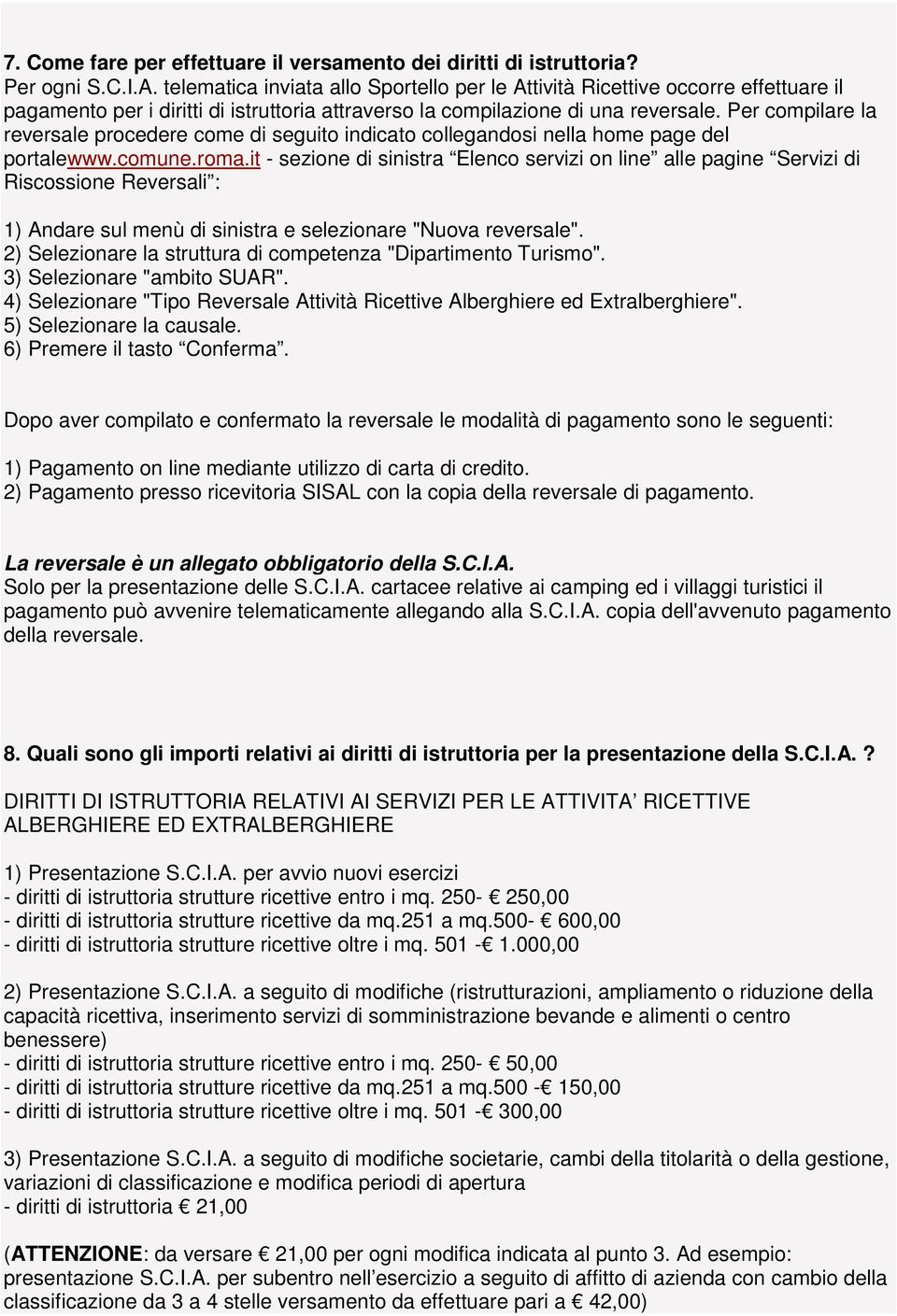 Per compilare la reversale procedere come di seguito indicato collegandosi nella home page del portalewww.comune.roma.