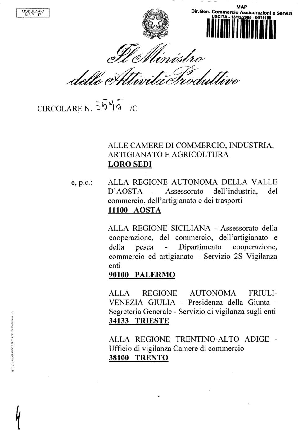 ALLE CAMERE DI COMMERCIO, INDUSTRIA, ARTIGIANATO E AGRICOLTT]RA LORO SEDI e' p.c.