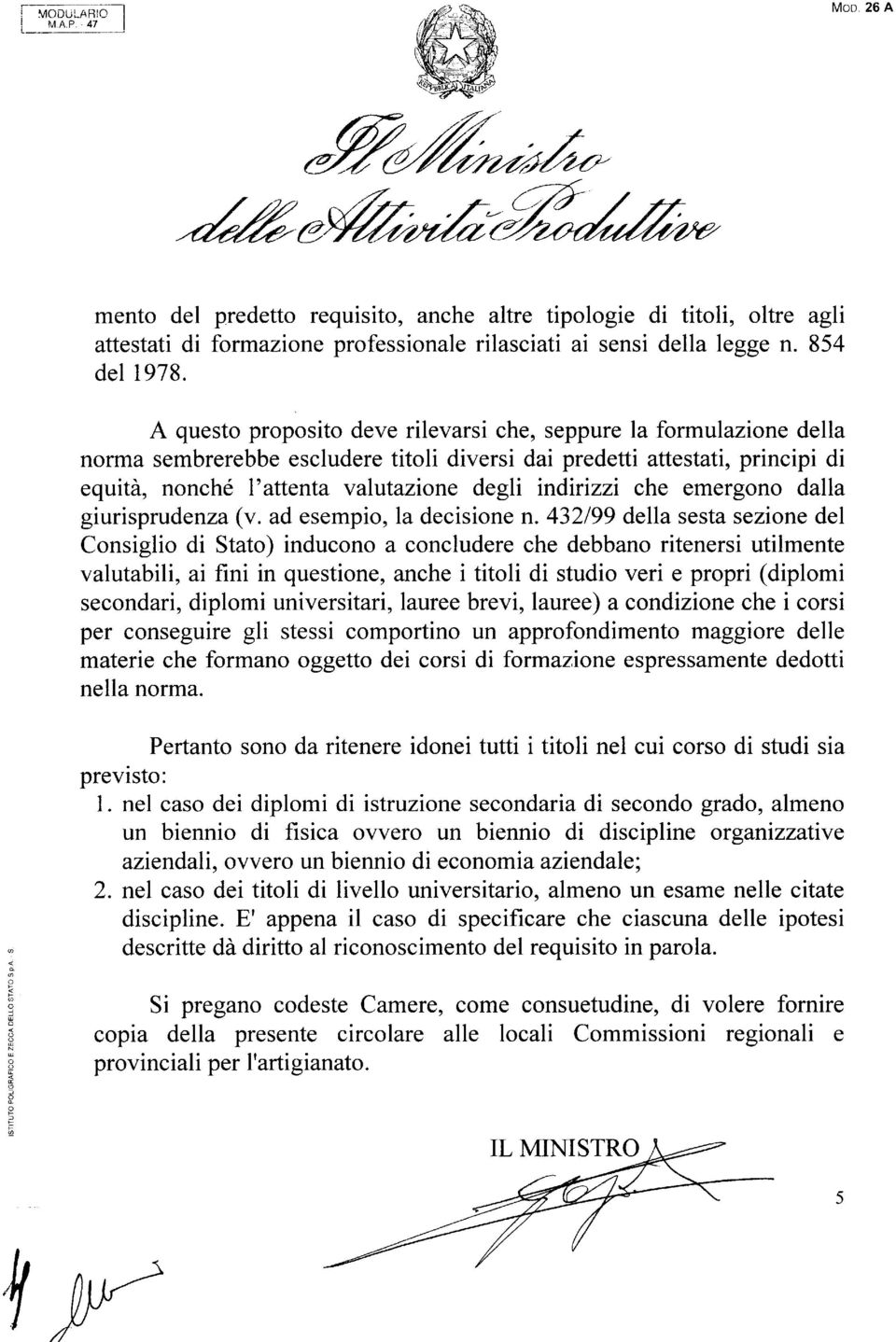 indirizzi che emergono dalla giurisprudenza (v. ad esempio, la decisione n.