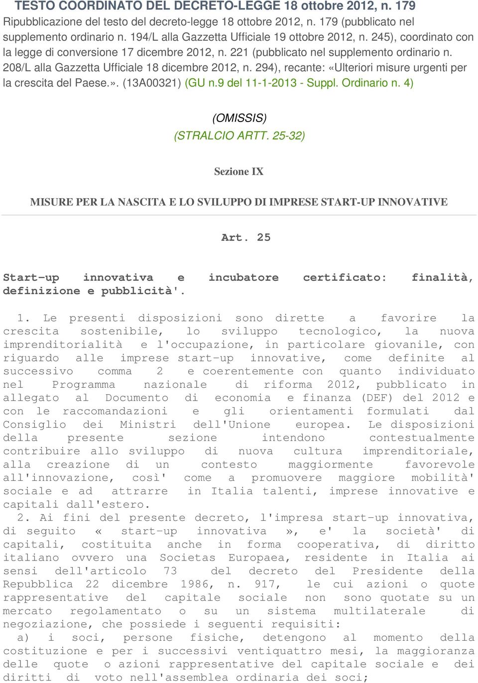 208/L alla Gazzetta Ufficiale 18 dicembre 2012, n. 294), recante: «Ulteriori misure urgenti per la crescita del Paese.». (13A00321) (GU n.9 del 11-1-2013 - Suppl. Ordinario n.