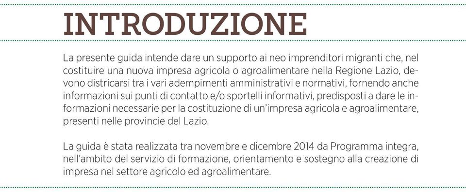 a dare le informazioni necessarie per la costituzione di un impresa agricola e agroalimentare, presenti nelle provincie del Lazio.