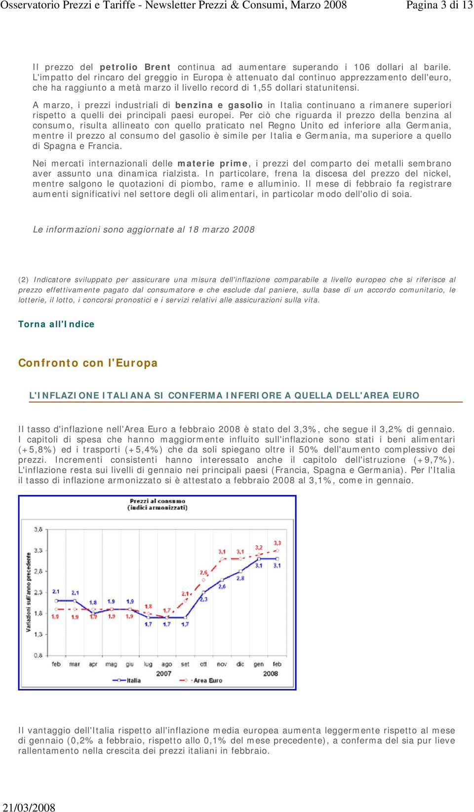 A marzo, i prezzi industriali di benzina e gasolio in Italia continuano a rimanere superiori rispetto a quelli dei principali paesi europei.