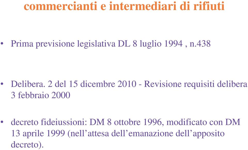 2 del 15 dicembre 2010 - Revisione requisiti delibera 3 febbraio 2000