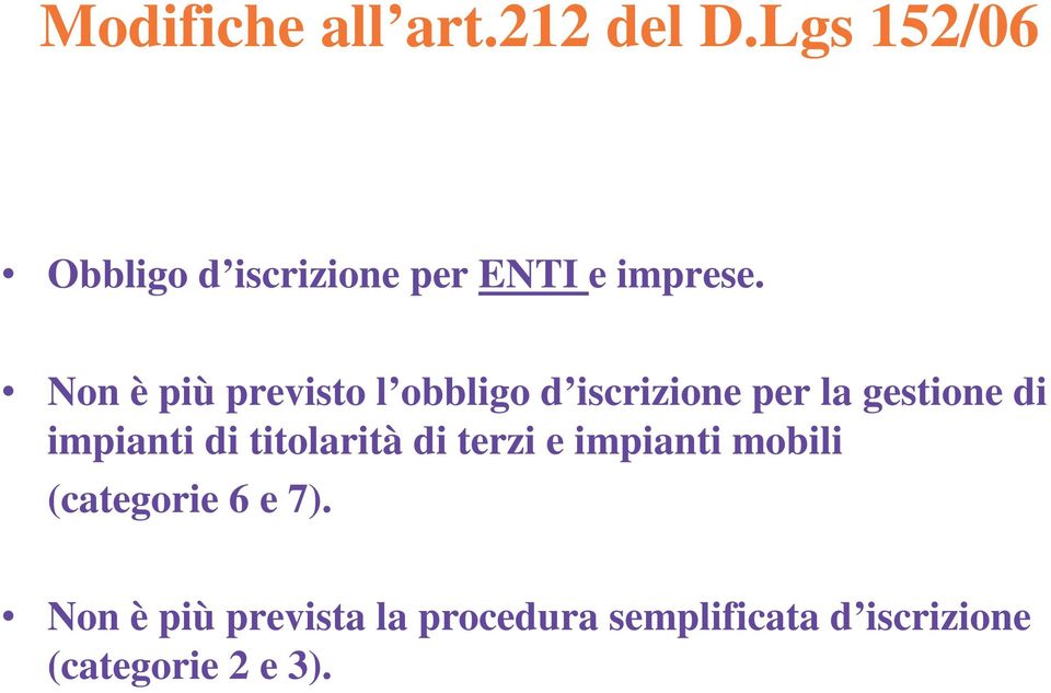 Non è più previsto l obbligo d iscrizione per la gestione di impianti