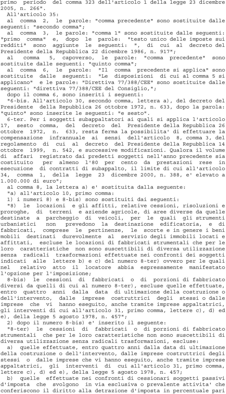 parole: "testo unico delle imposte sui redditi" sono aggiunte le seguenti: ", di cui al decreto del Presidente della Repubblica 22 dicembre 1986, n.