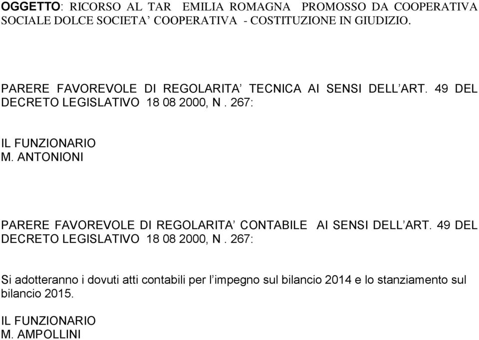 ANTONIONI PARERE FAVOREVOLE DI REGOLARITA CONTABILE AI SENSI DELL ART. 49 DEL DECRETO LEGISLATIVO 18 08 2000, N.