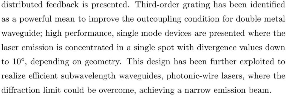 performance, single mode devices are presented where the laser emission is concentrated in a single spot with divergence values