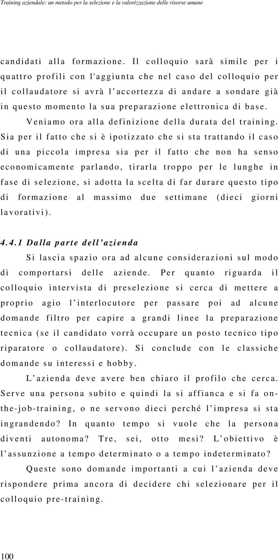 om en to l a sua preparazione e l ettro nica di base. V e niamo o r a alla definizione d ella durata d el t r ai ning.