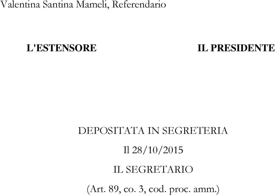 PRESIDENTE DEPOSITATA IN SEGRETERIA