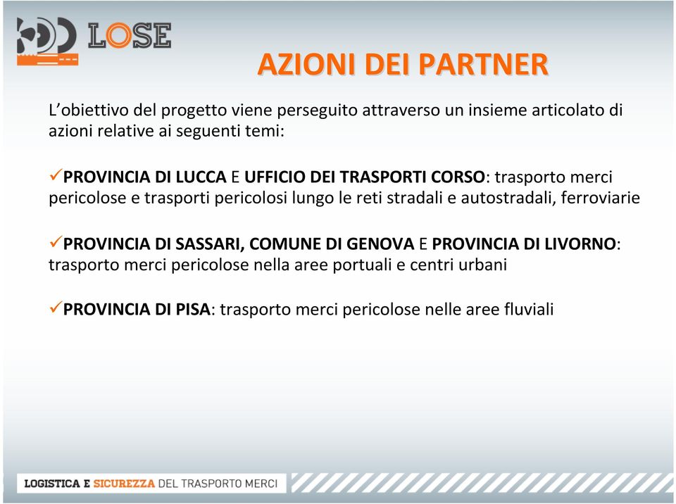 lungo le reti stradali e autostradali, ferroviarie PROVINCIA DISASSARI, COMUNE DIGENOVA EPROVINCIA DILIVORNO: