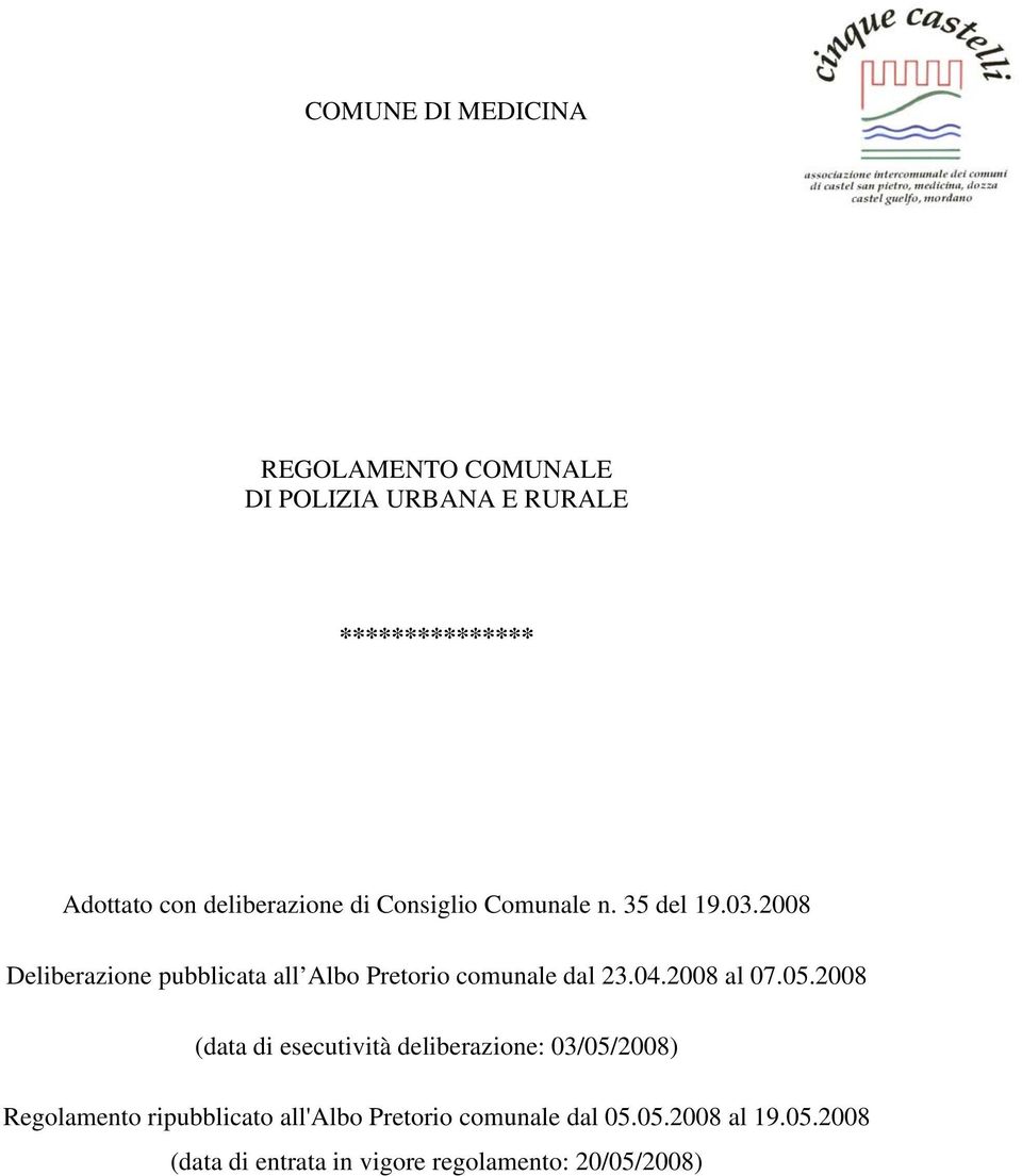 2008 Deliberazione pubblicata all Albo Pretorio comunale dal 23.04.2008 al 07.05.