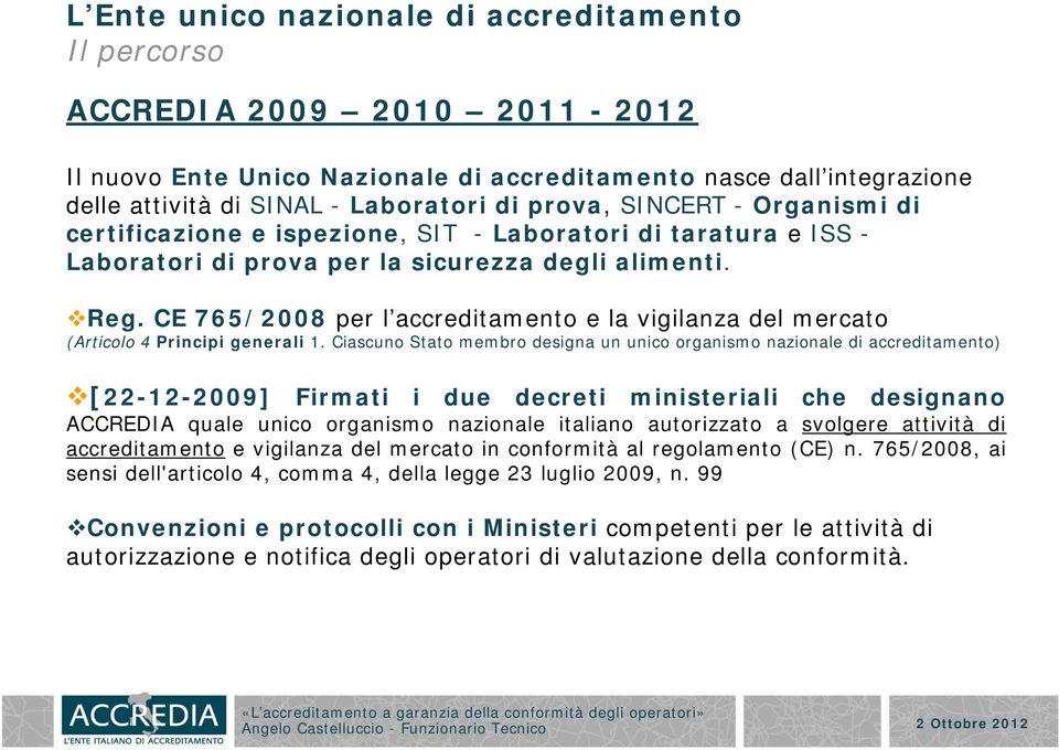 CE 765/2008 per l accreditamento e la vigilanza del mercato (Articolo 4 Principi generali 1.