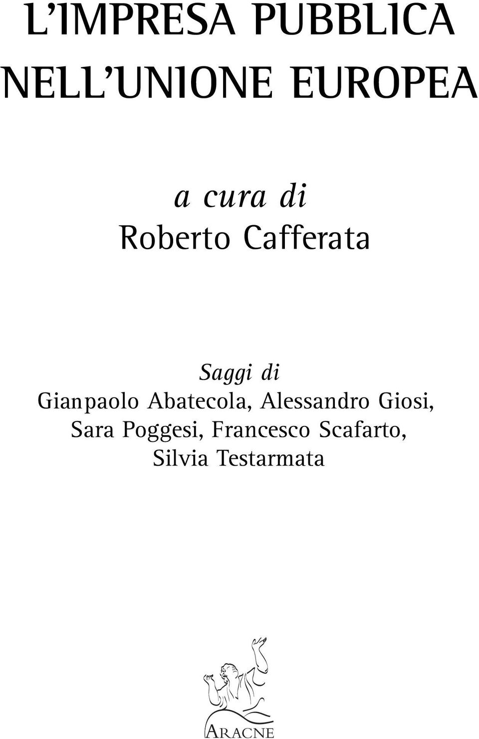 Gianpaolo Abatecola, Alessandro Giosi, Sara