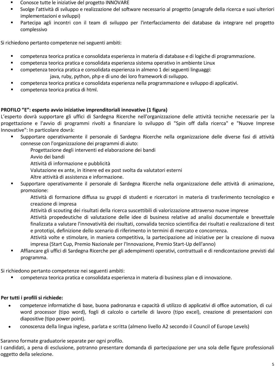 database e di logiche di programmazione.