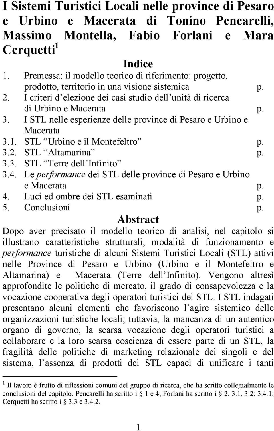 I STL nelle esperienze delle province di Pesaro e Urbino e Macerata 3.1. STL Urbino e il Montefeltro p. 3.2. STL Altamarina p. 3.3. STL Terre dell Infinito 3.4.