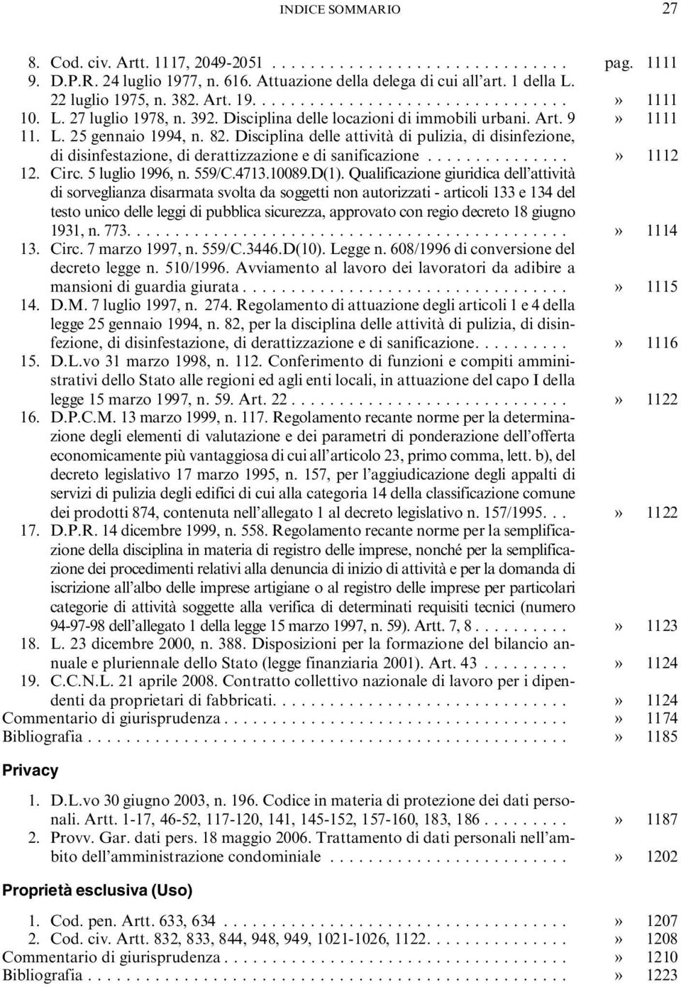 Disciplina delle attività di pulizia, di disinfezione, di disinfestazione, di derattizzazione e di sanificazione...............» 1112 12. Circ. 5 luglio 1996, n. 559/C.4713.10089.D(1).