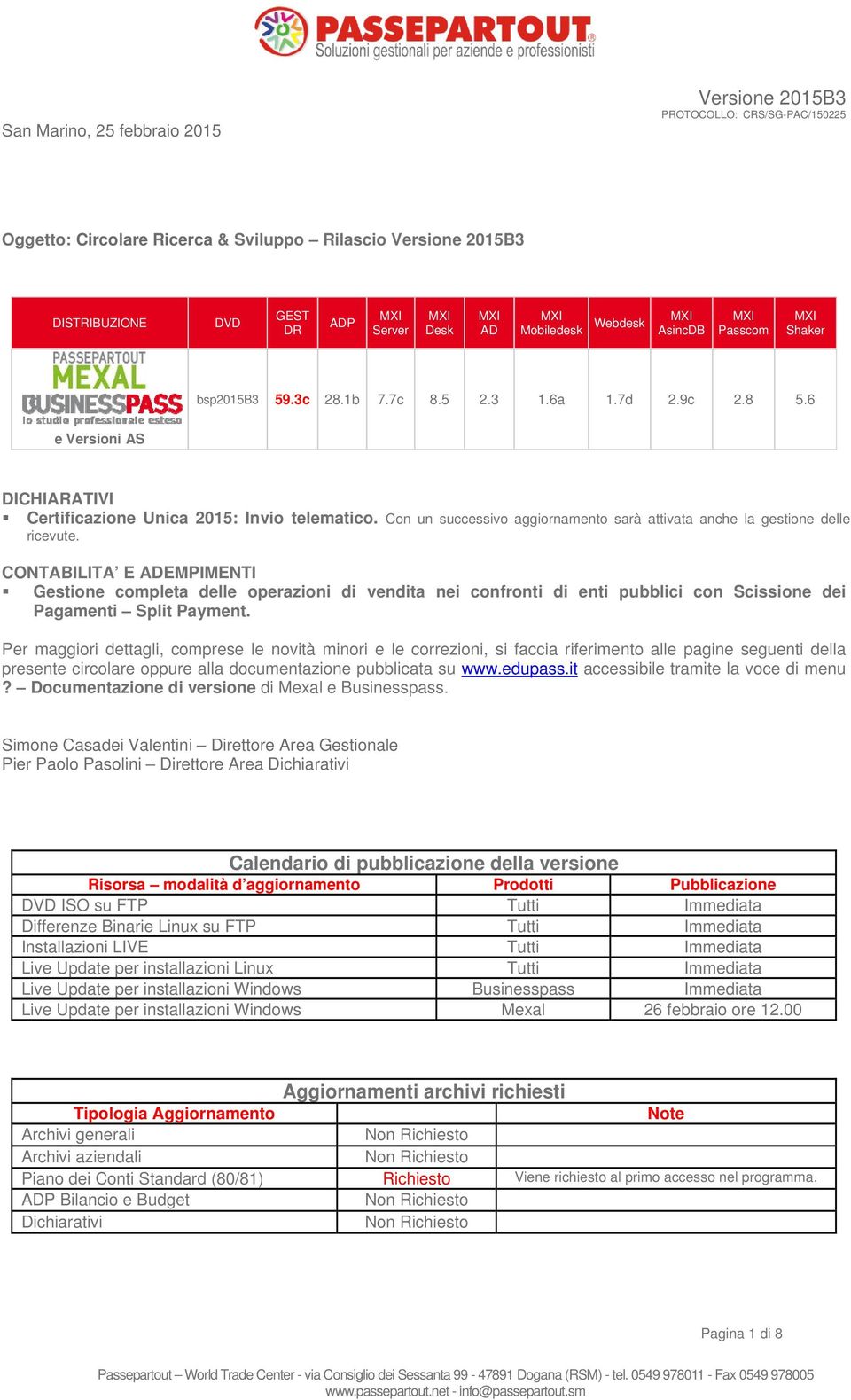 CONTABILITA E ADEMPIMENTI Gestione completa delle operazioni di vendita nei confronti di enti pubblici con Scissione dei Pagamenti Split Payment.