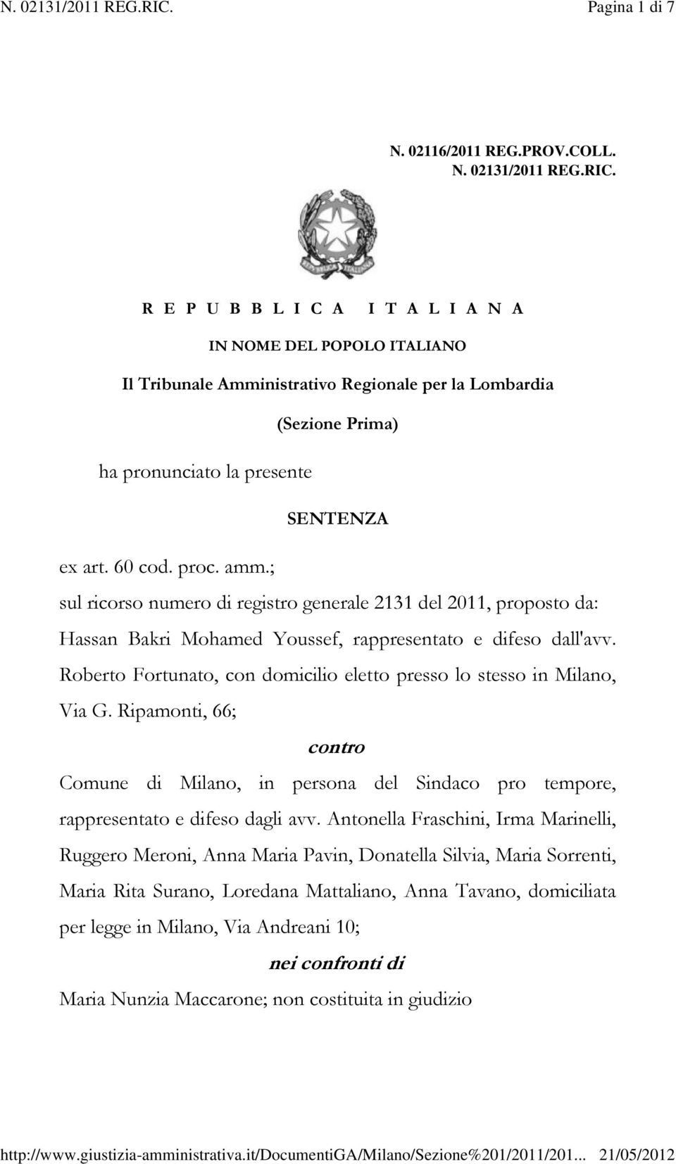 ; sul ricorso numero di registro generale 2131 del 2011, proposto da: Hassan Bakri Mohamed Youssef, rappresentato e difeso dall'avv.