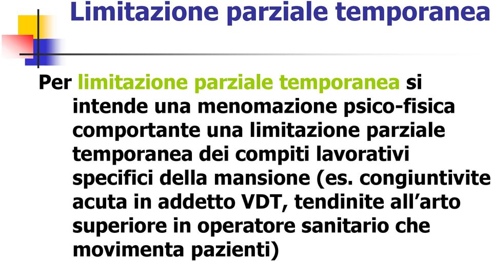 dei compiti lavorativi specifici della mansione (es.