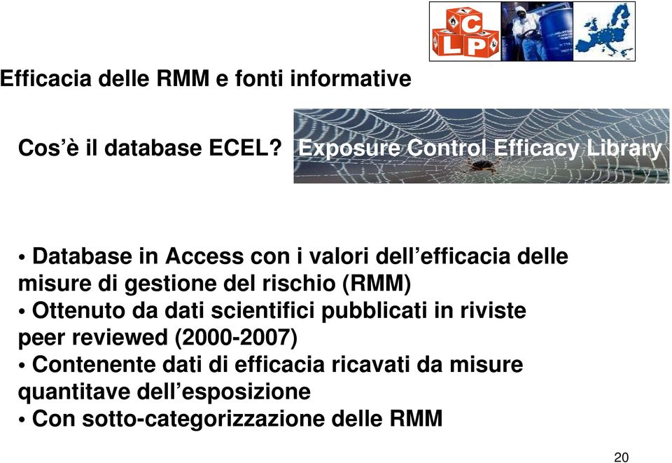 di gestione del rischio (RMM) Ottenuto da dati scientifici pubblicati in riviste peer reviewed