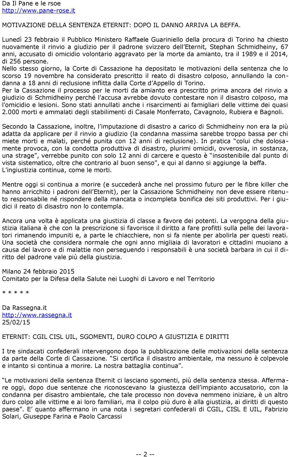 accusato di omicidio volontario aggravato per la morte da amianto, tra il 1989 e il 2014, di 256 persone.