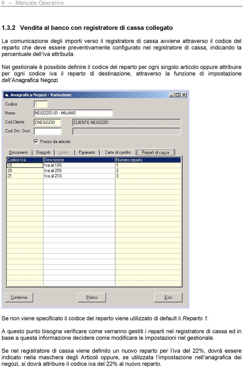 configurato nel registratore di cassa, indicando la percentuale dell iva attribuita.