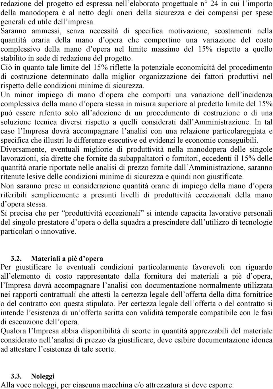 massimo del 15% rispetto a quello stabilito in sede di redazione del progetto.