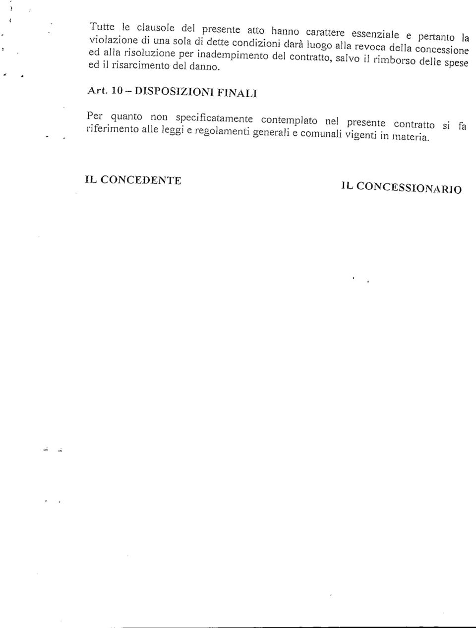 ed alla risoluzione per inadempimento del contratto, salvosoio S"' ed il risarcimento del danno. imboiso delle spese AH.