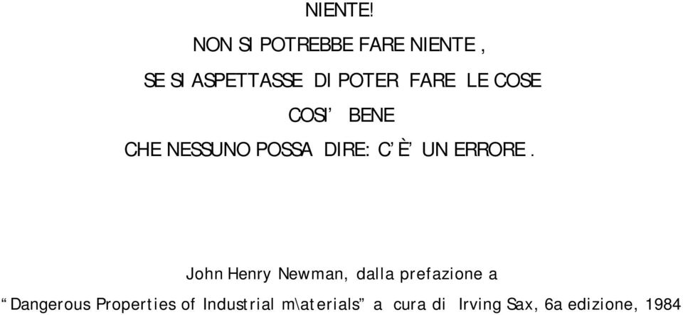 LE COSE COSI BENE CHE NESSUNO POSSA DIRE: C È UN ERRORE.