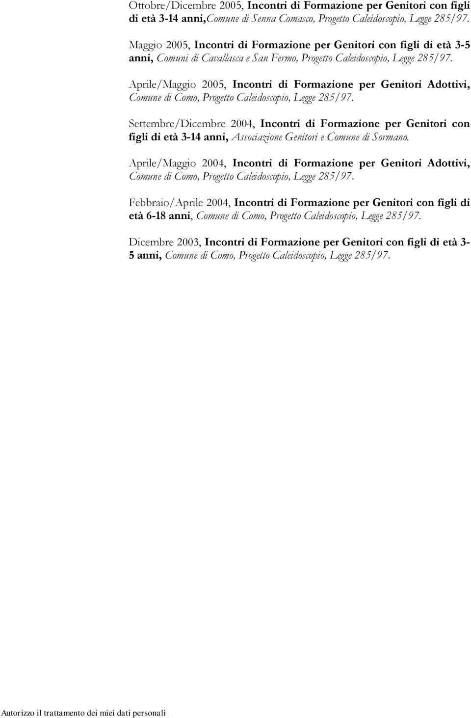 Aprile/Maggio 2005, Incontri di Formazione per Genitori Adottivi, Comune di Como, Progetto Caleidoscopio, Legge 285/97.