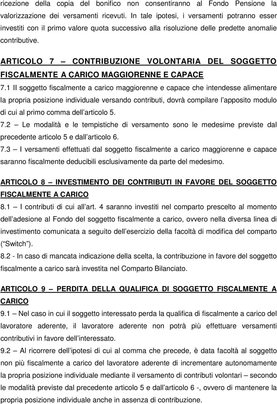ARTICOLO 7 CONTRIBUZIONE VOLONTARIA DEL SOGGETTO FISCALMENTE A CARICO MAGGIORENNE E CAPACE 7.