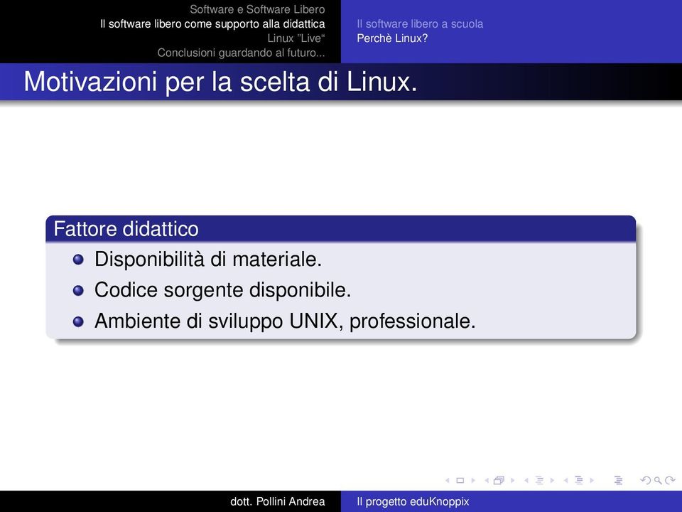 Fattore didattico Disponibilità di materiale.