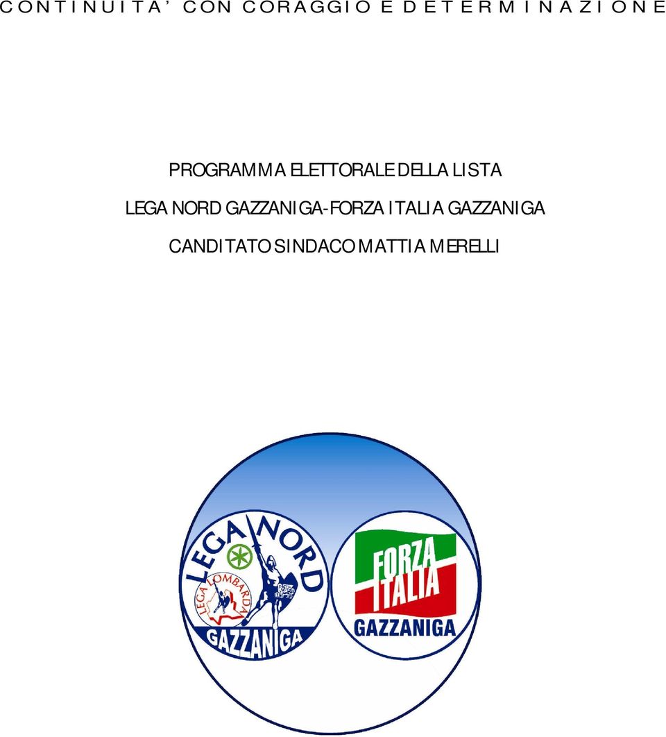 DELLA LISTA LEGA NORD GAZZANIGA-FORZA