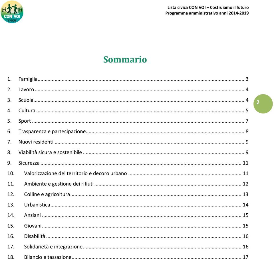 Valorizzazione del territorio e decoro urbano... 11 11. Ambiente e gestione dei rifiuti... 12 12. Colline e agricoltura.