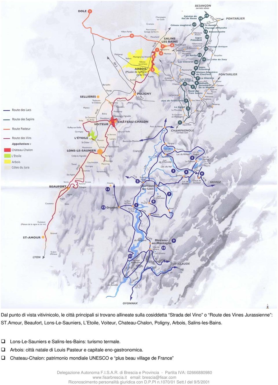 Amour, Beaufort, Lons-Le-Sauniers, L Etoile, Voiteur, Chateau-Chalon, Poligny, Arbois, Salins-les-Bains.