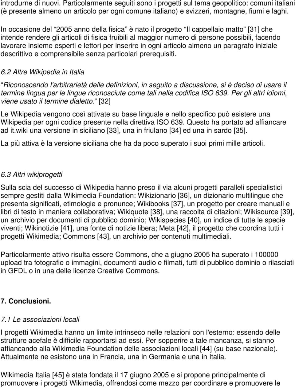 insieme esperti e lettori per inserire in ogni articolo almeno un paragrafo iniziale descrittivo e comprensibile senza particolari prerequisiti. 6.