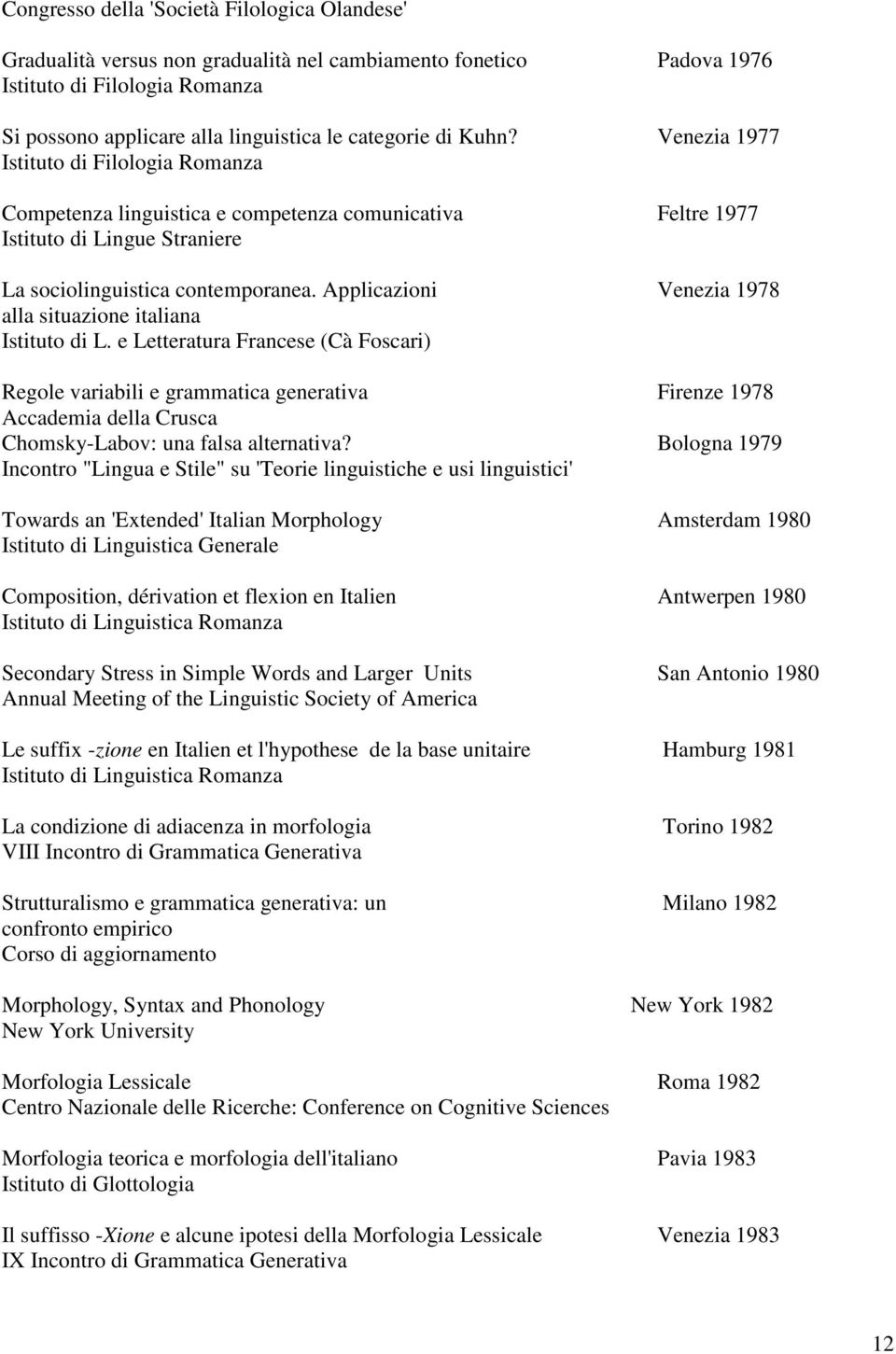 Applicazioni Venezia 1978 alla situazione italiana Istituto di L.