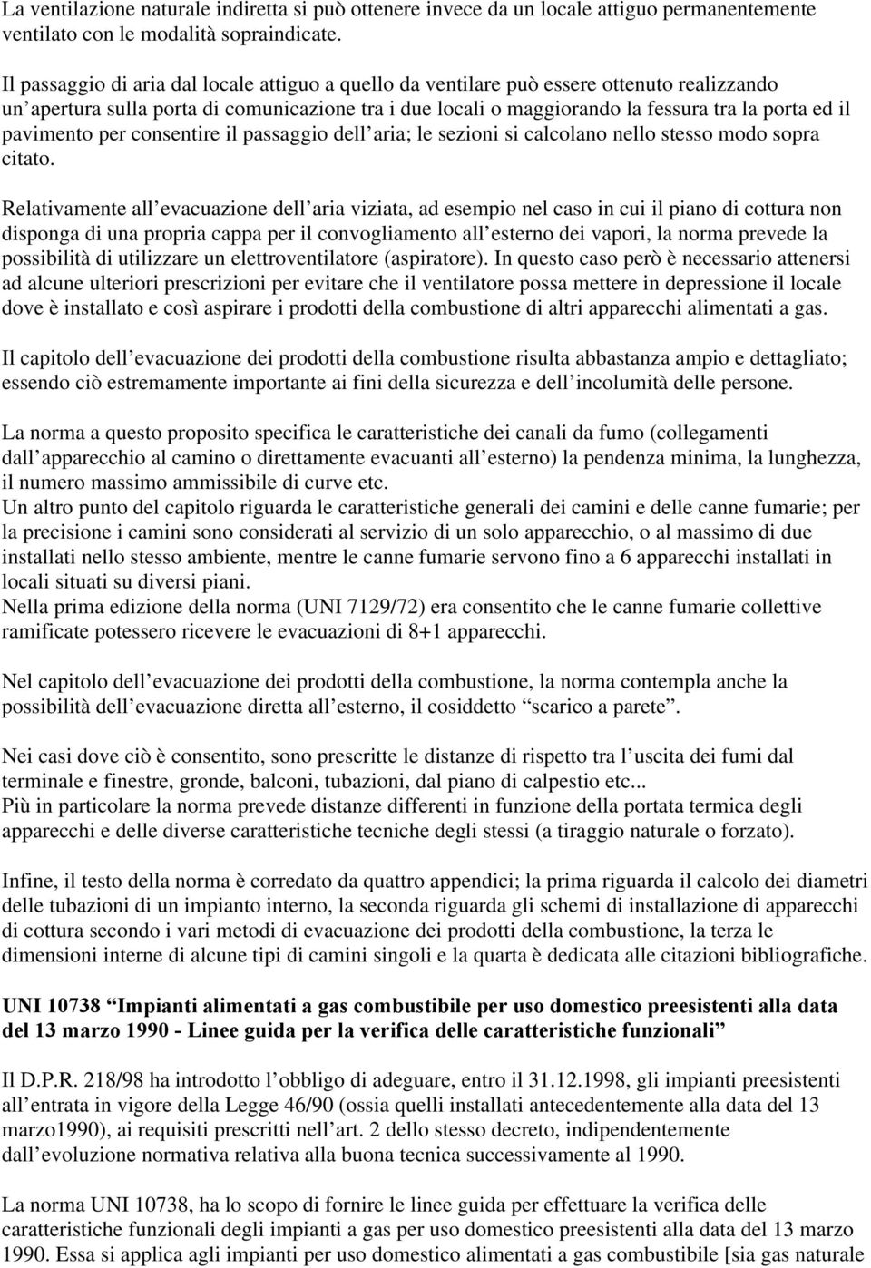 pavimento per consentire il passaggio dell aria; le sezioni si calcolano nello stesso modo sopra citato.