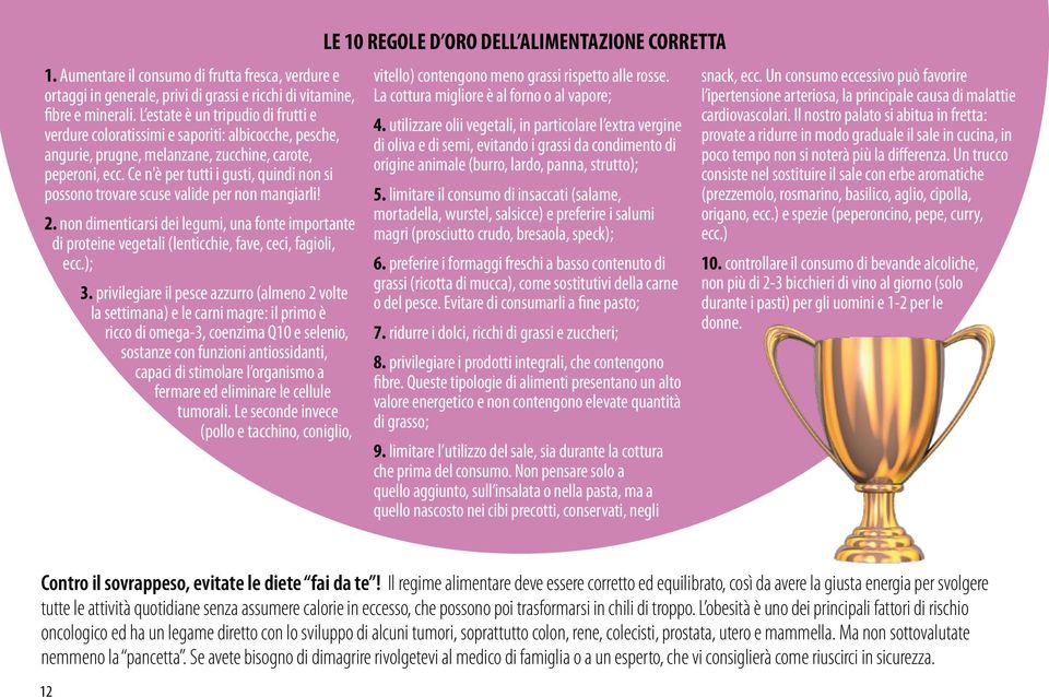 Ce n'è per tutti i gusti, quindi non si possono trovare scuse valide per non mangiarli! 2. non dimenticarsi dei legumi, una fonte importante di proteine vegetali (lenticchie, fave, ceci, fagioli, ecc.