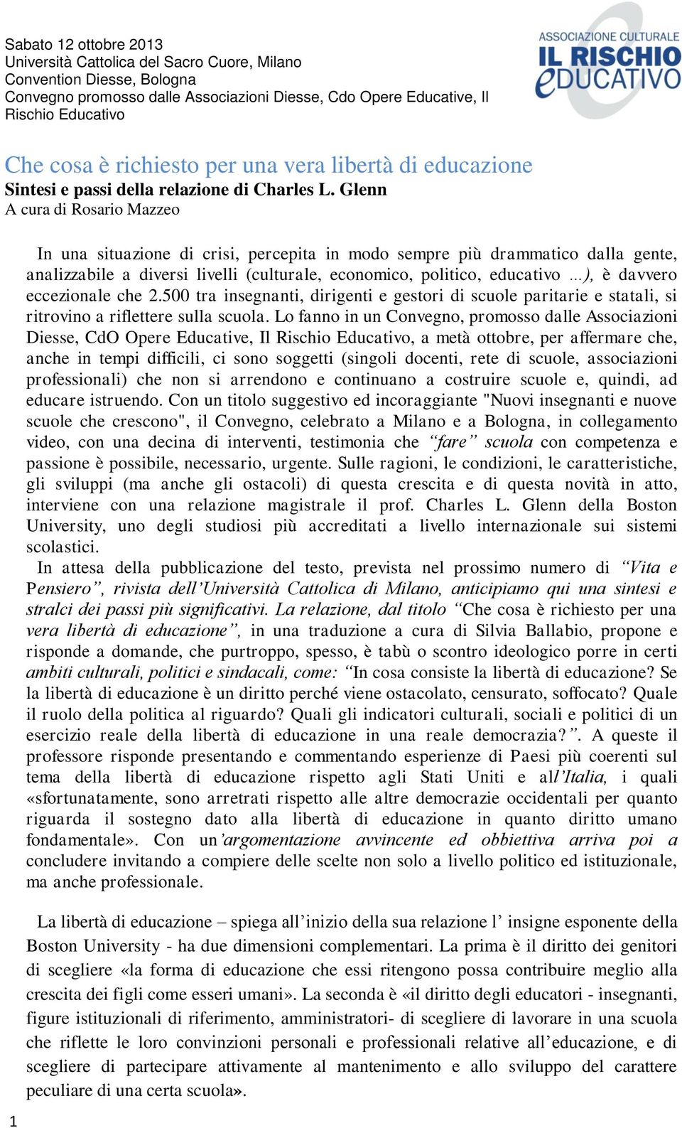 Glenn A cura di Rosario Mazzeo 1 In una situazione di crisi, percepita in modo sempre più drammatico dalla gente, analizzabile a diversi livelli (culturale, economico, politico, educativo ), è