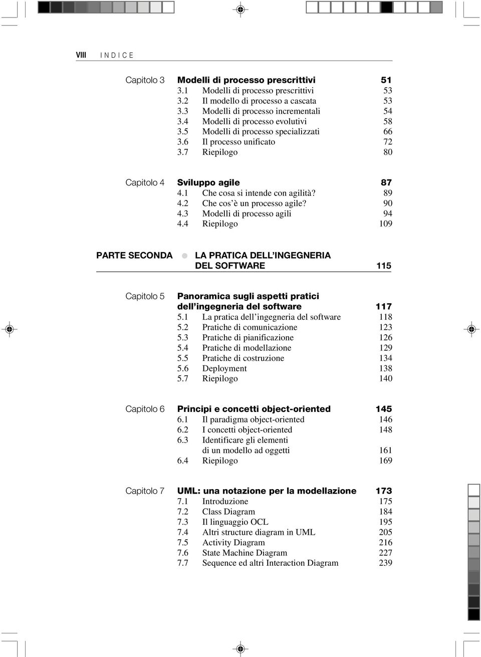 2 Che cos è un processo agile? 90 4.3 Modelli di processo agili 94 4.