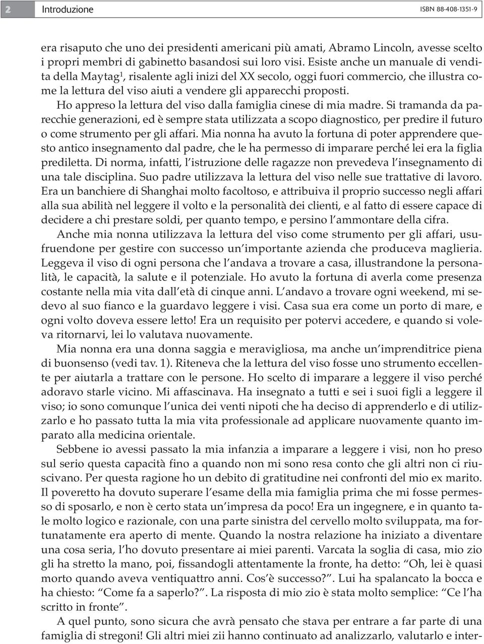 Ho appreso la lettura del viso dalla famiglia cinese di mia madre.