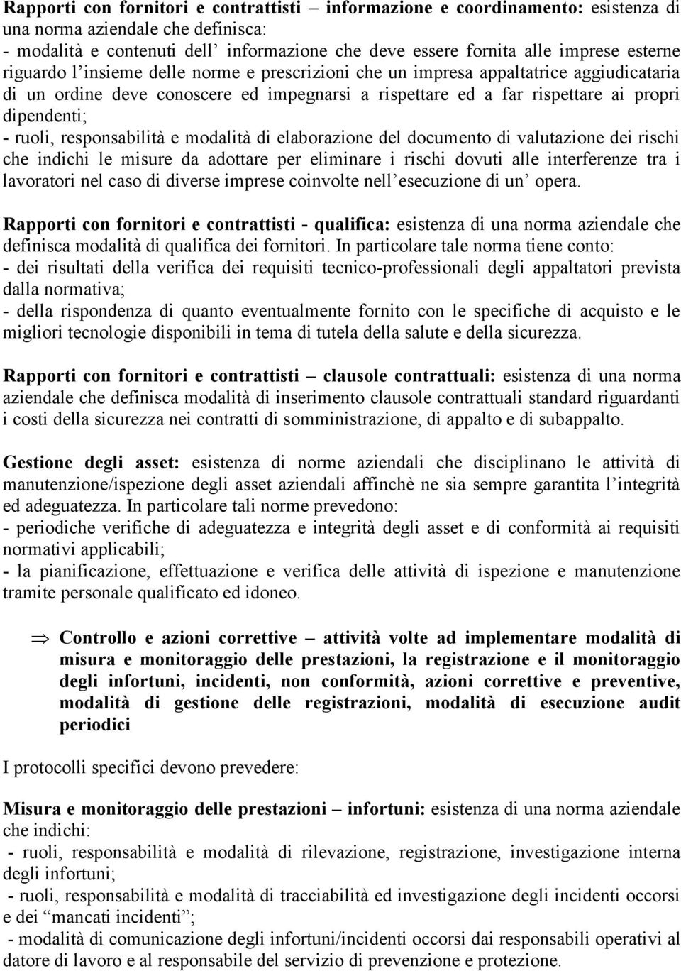 ruoli, responsabilità e modalità di elaborazione del documento di valutazione dei rischi che indichi le misure da adottare per eliminare i rischi dovuti alle interferenze tra i lavoratori nel caso di