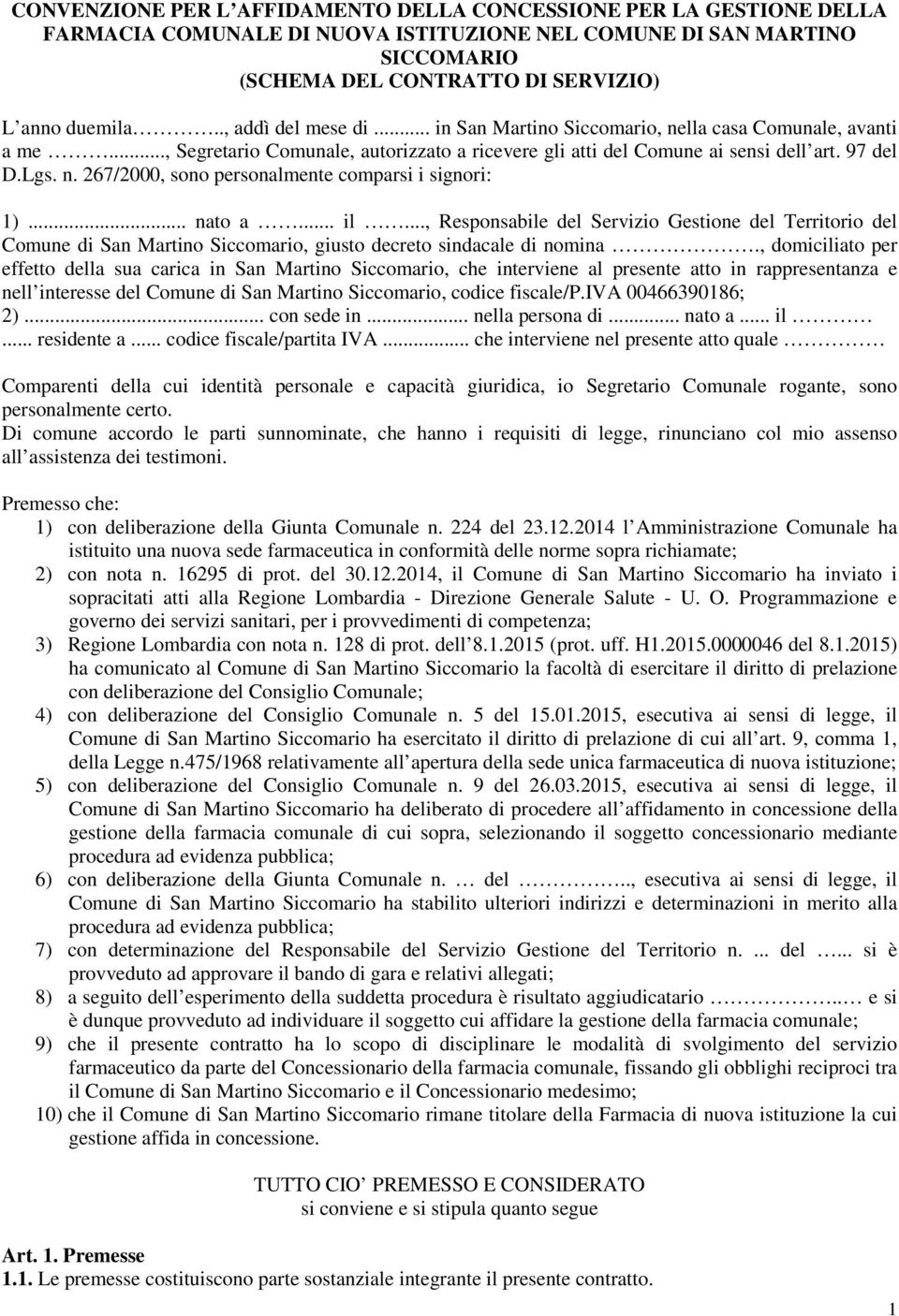 .. nato a... il..., Responsabile del Servizio Gestione del Territorio del Comune di San Martino Siccomario, giusto decreto sindacale di nomina.