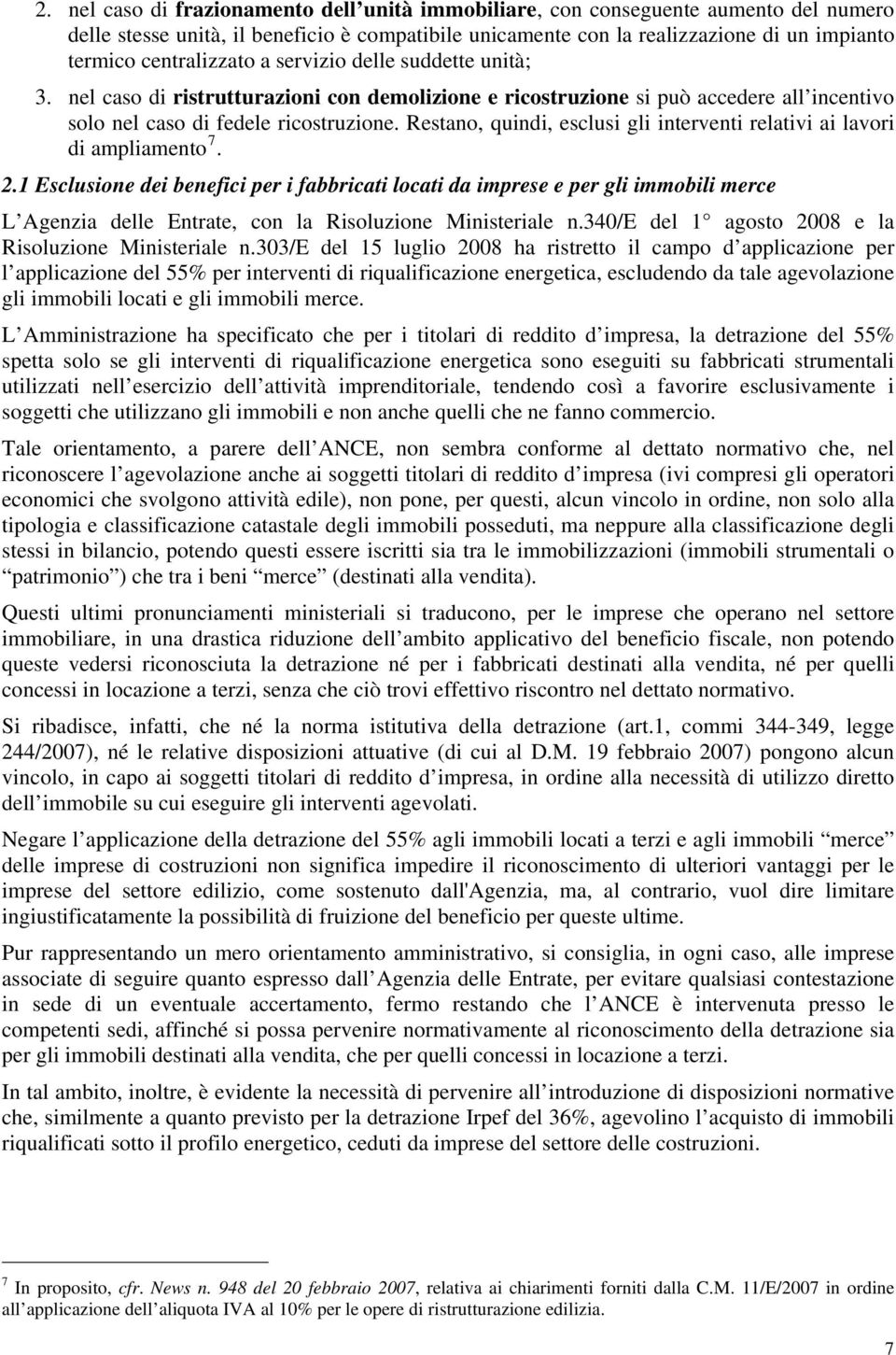 Restano, quindi, esclusi gli interventi relativi ai lavori di ampliamento 7. 2.